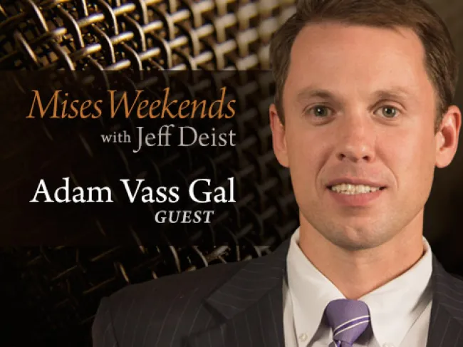 Adam Vass Gal on Mises Weekends